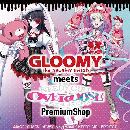 『GLOOMY meets NEEDY GIRL OVERDOSE』PremiumShop