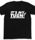 IT’S MY TURN！Tシャツ