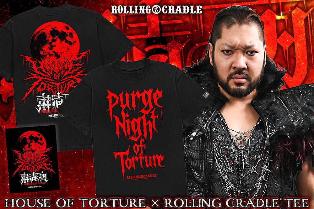 HOUSE OF TORTURE×ROLLING CRADL..