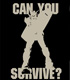 can you survive? Ｔシャツ